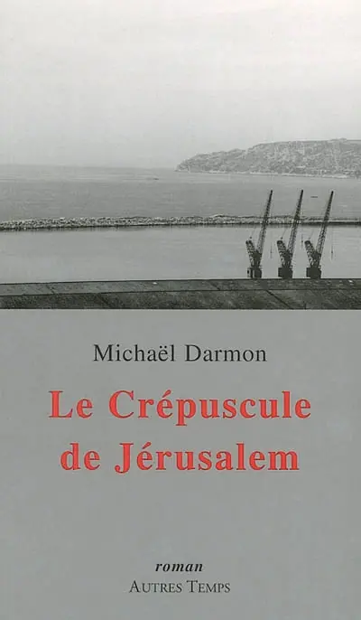 Le crépuscule de Jérusalem