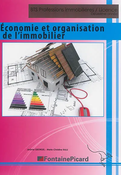 Economie et organisation de l'immobilier : BTS professions immobilières, licence, deuxième année