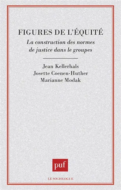 Figures de l'équité : la construction des normes de justice dans les groupes