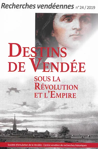 Recherches vendéennes, n° 24. Destins de Vendée sous la Révolution et l'Empire