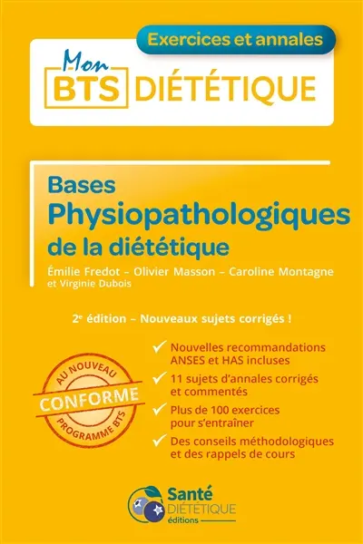 Bases physiopathologiques de la diététique : nouveaux sujets corrigés ! : conforme au nouveau programme BTS
