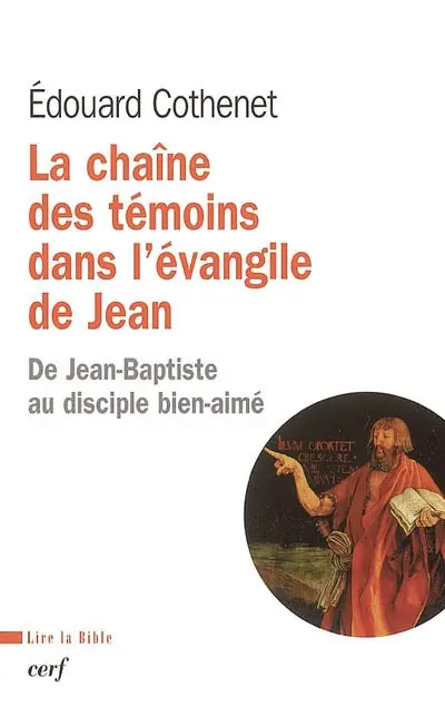 La chaîne des témoins dans l'Evangile de Jean : de Jean-Baptiste au disciple bien-aimé