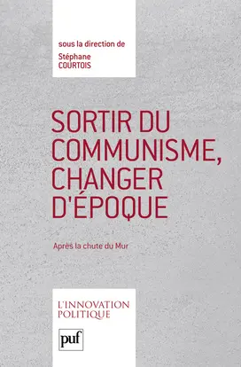 Sortir du communisme, changer d'époque