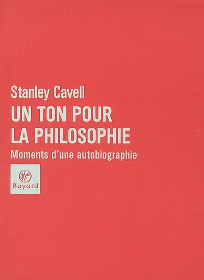 Un ton pour la philosophie : moments d'une autobiographie