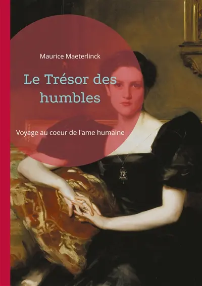 Le Trésor des humbles : Voyage au coeur de l'ame humaine
