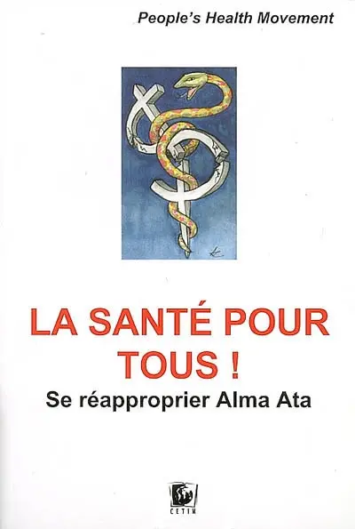 La santé pour tous ! : se réapproprier Alma-Ata