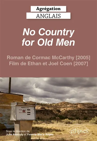 No country for old men : roman de Cormac McCarthy (2005), film de Ethan et Joel Coen (2007)