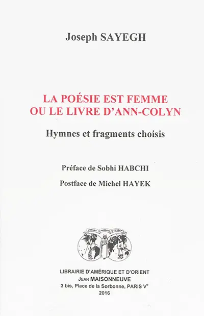 La poésie est femme ou Le livre d'Ann-Colyn : hymnes et fragments choisis
