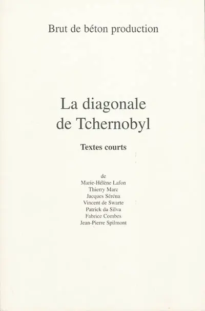 La diagonale de Tchernobyl : textes courts