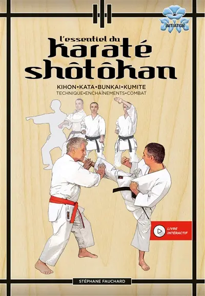 L'essentiel du karaté shôtôkan : kihon, kata, bunkai, kumite : technique, enchaînements, combat