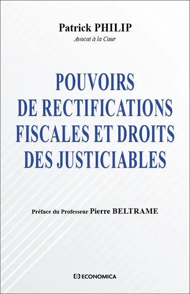 Pouvoirs de rectifications fiscales et droits des justiciables