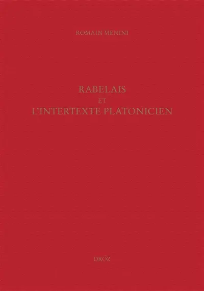 Etudes rabelaisiennes. Vol. 47. Rabelais et l'intertexte platonicien