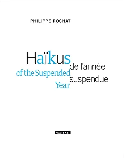 Haïkus de l'année suspendue. Haïkus of the suspended year