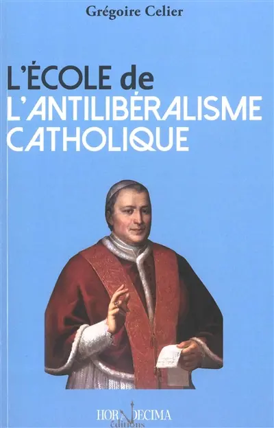 L'école de l'antilibéralisme catholique