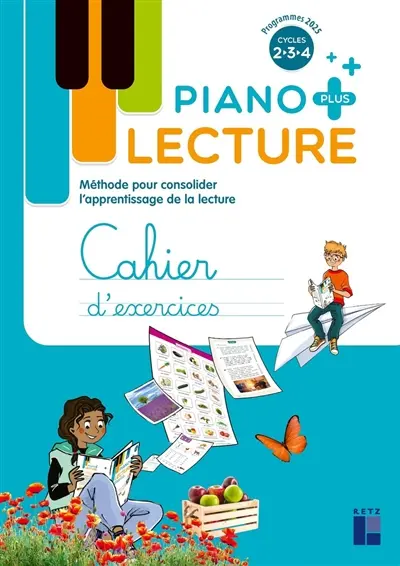 Piano plus lecture cycles 2, 3, 4 : méthode pour consolider l'apprentissage de la lecture, cahier d'exercices : programmes 2025