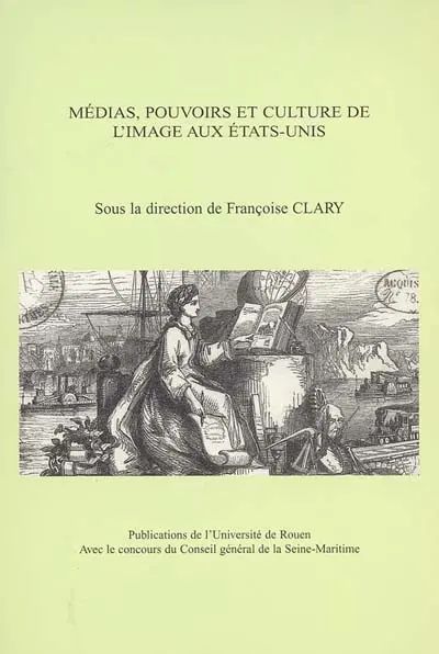 Médias, pouvoirs et culture de l'image aux Etats-Unis