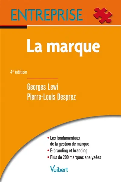 La marque : les fondamentaux de la gestion de marque, e-branding et branding, plus de 200 marques analysées