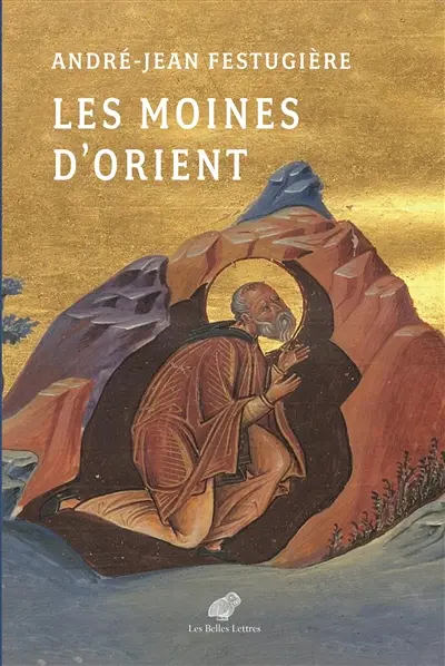 Les moines d'Orient : vies des moines d'Orient présentées et traduites du grec