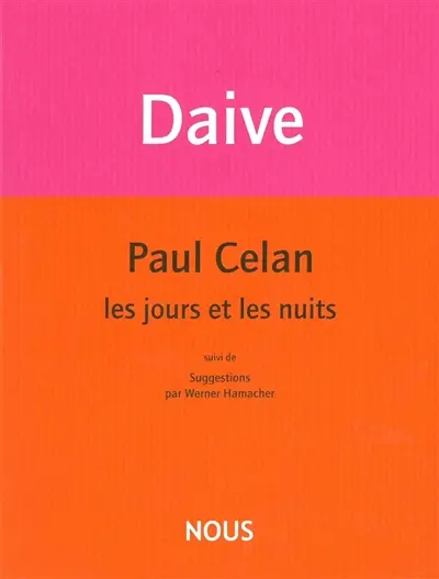 Paul Celan : les jours et les nuits. Suggestions