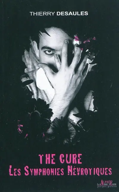 The Cure : les symphonies névrotiques