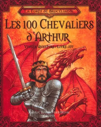 La forêt de Brocéliande. Vol. 4. Les 100 chevaliers d'Arthur