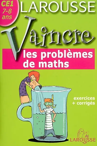 Vaincre les problèmes de maths CE1, 7-8 ans : exercices + corrigés
