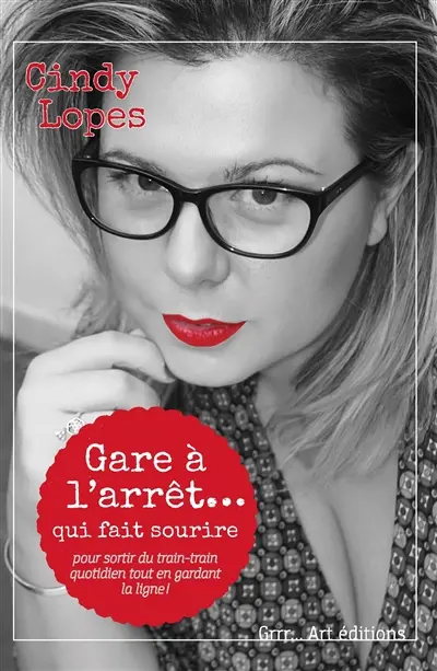 Gare à l'arrêt... qui fait sourire : pour sortir du train-train quotidien tout en gardant la ligne !