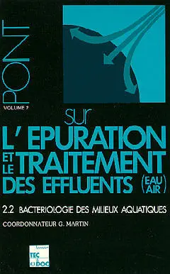 Point sur l'épuration et le traitement des effluents (eau, air). Vol. 2-2. Bactériologie des milieux aquatiques : aspects écologiques et sanitaires