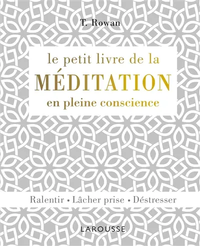 Le petit livre de la méditation en pleine conscience