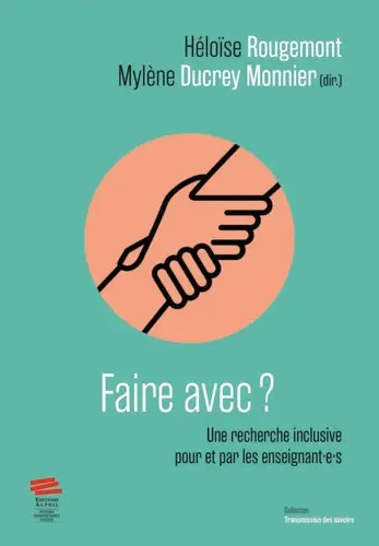Faire avec ? : une recherche inclusive pour et par les enseignant.e.s