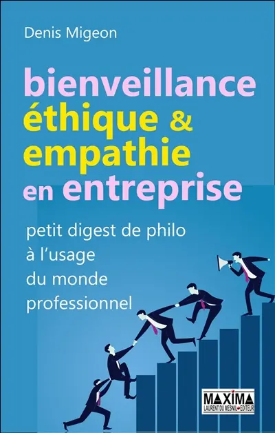 Bienveillance, éthique & empathie en entreprise : petit digest de philo à l'usage du monde professionnel