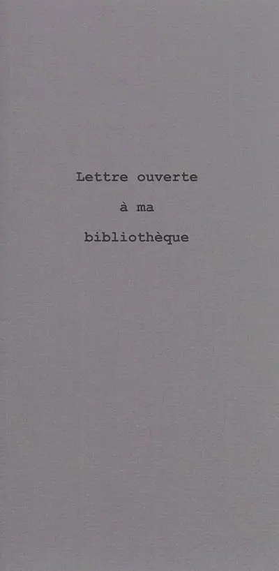 Lettre ouverte à ma bibliothèque