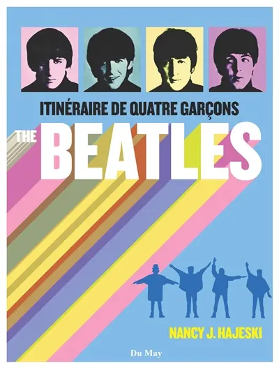 The Beatles : itinéraire de quatre garçons