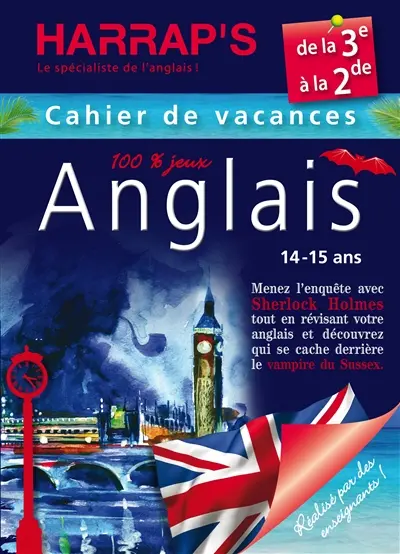 Cahier de vacances anglais Harrap's : de la 3e à la 2de, 14-15 ans : menez l'enquête avec Sherlock Holmes
