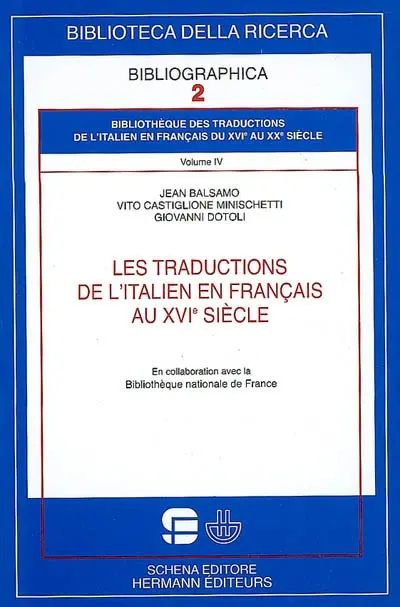 Bibliothèque des traductions de l'italien en français du XVIe au XXe siècle. Vol. 4. Les traductions de l'italien en français au XVIe siècle
