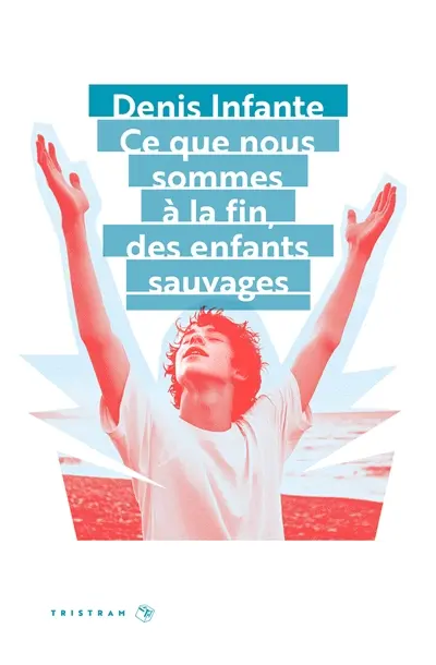 Ce que nous sommes à la fin, des enfants sauvages