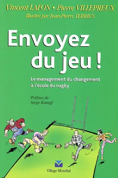 Envoyez du jeu ! : le management du changement à l'école du rugby
