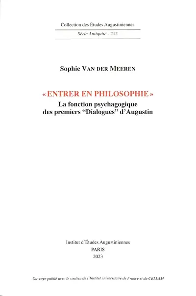 Entrer en philosophie : la fonction psychagogique : des premiers Dialogues d'Augustin