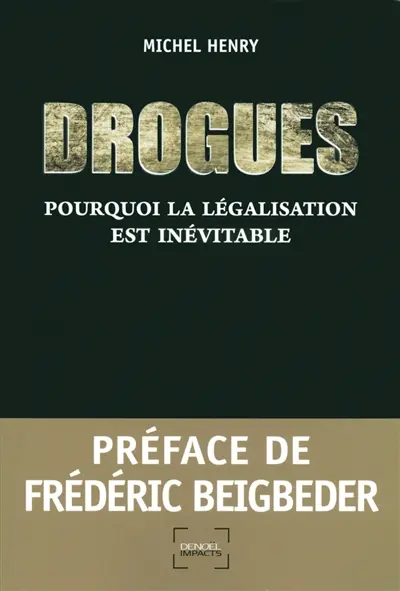 Drogues : pourquoi la légalisation est inévitable