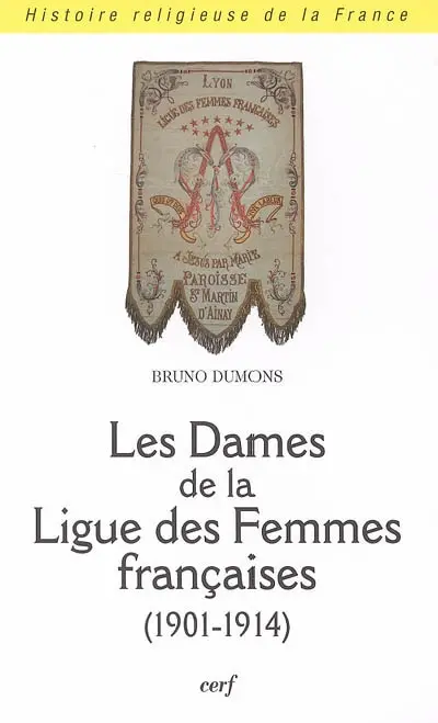 Les dames de la Ligue des femmes françaises (1901-1914)