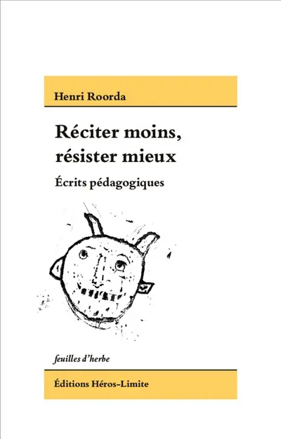 Réciter moins, résister mieux : écrits pédagogiques (1917-1925)