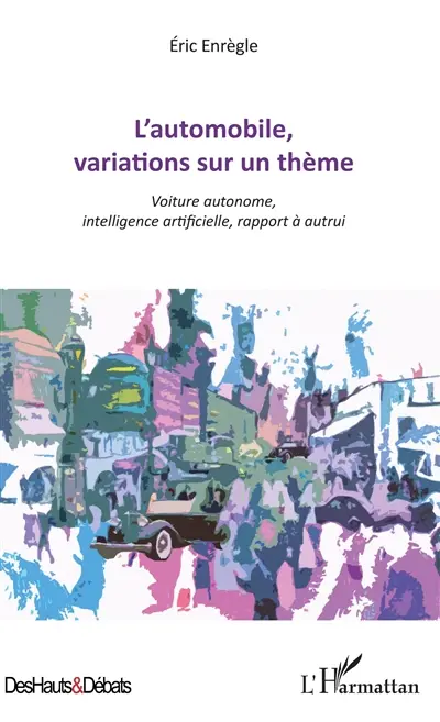 L'automobile, variations sur un thème : voiture autonome, intelligence artificielle, rapport à autrui