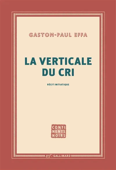La verticale du cri : récit initiatique