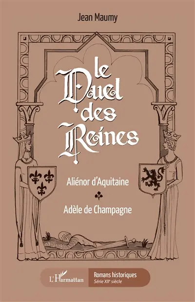 Le duel des reines : Aliénor d'Aquitaine, Adèle de Champagne