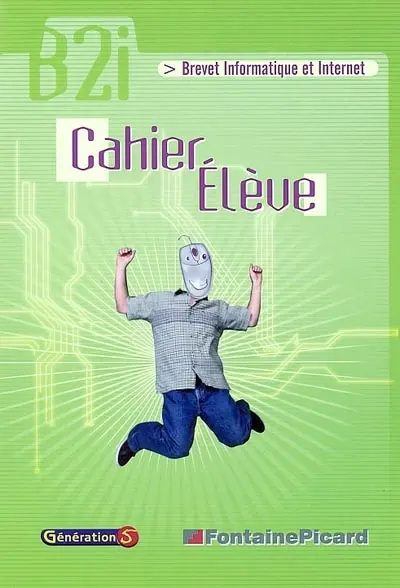 B2I, brevet informatique et Internet : cahier élève, de la 6e à la 3e