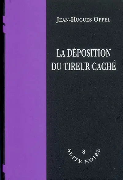 La déposition du tireur caché