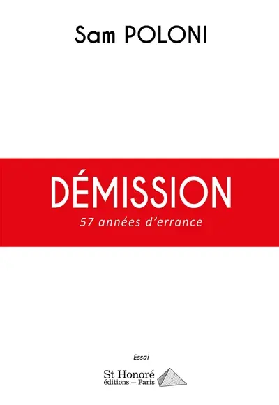 Démission : 57 années d'errance : essai