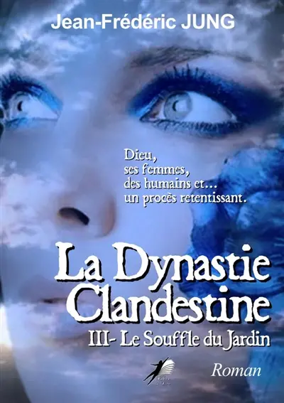 La Dynastie Clandestine T3 : Le Souffle du Jardin