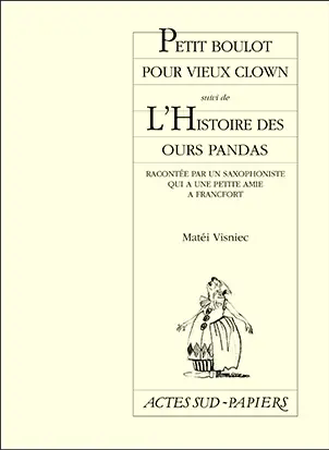 Petits boulots pour vieux clowns. L'histoire des ours panda racontée par un saxophoniste qui a une petite amie à Francfort