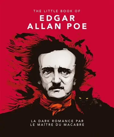 The little book of Edgar Allan Poe : la dark romance par le maître du macabre